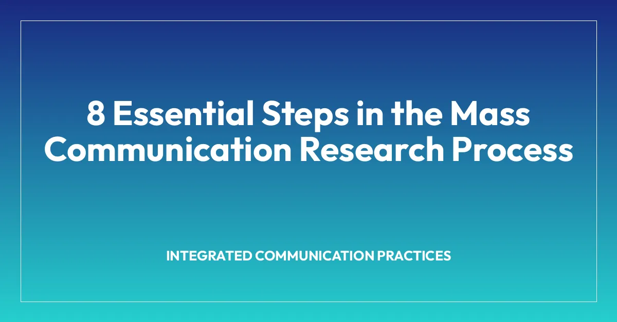 8 Essential Steps in the Mass Communication Research Process