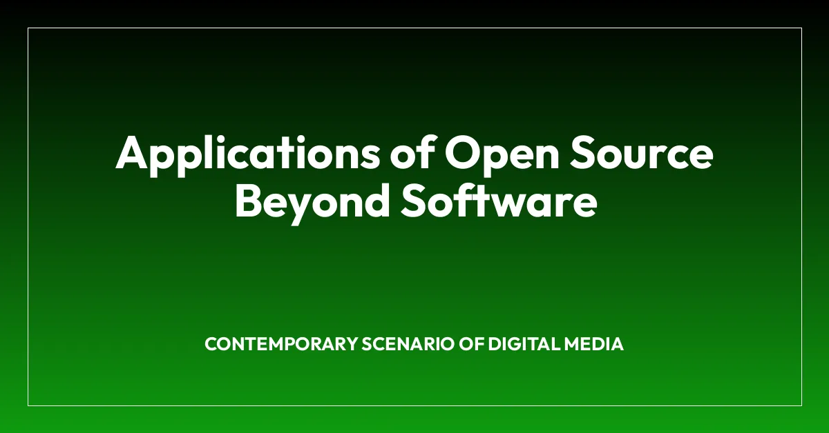 Applications of Open Source Beyond Software