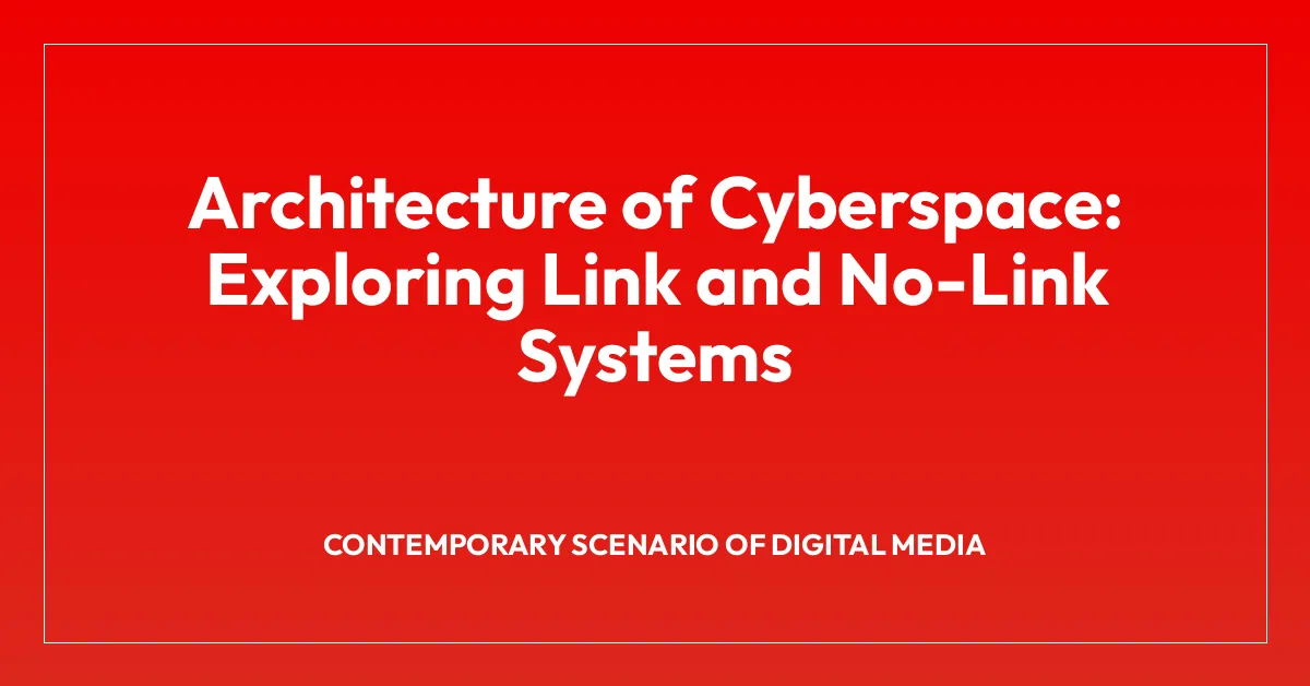 Architecture of Cyberspace: Exploring Link and No-Link Systems
