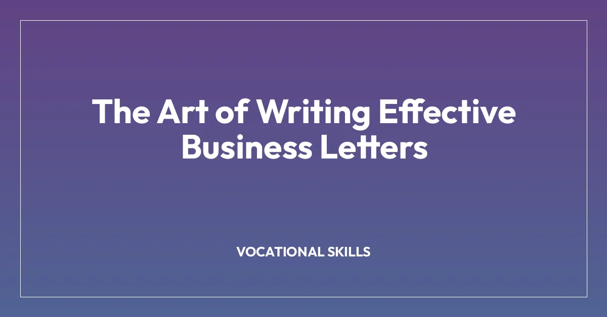 The Art of Writing Effective Business Letters