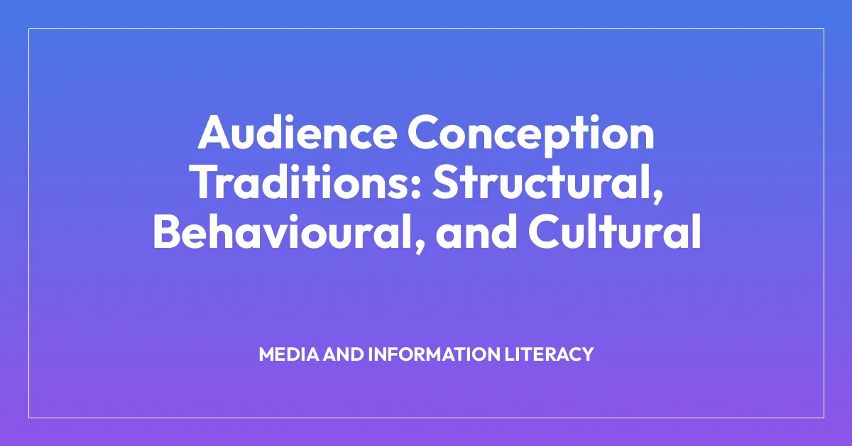 Audience Conception Traditions: Structural, Behavioural, and Cultural