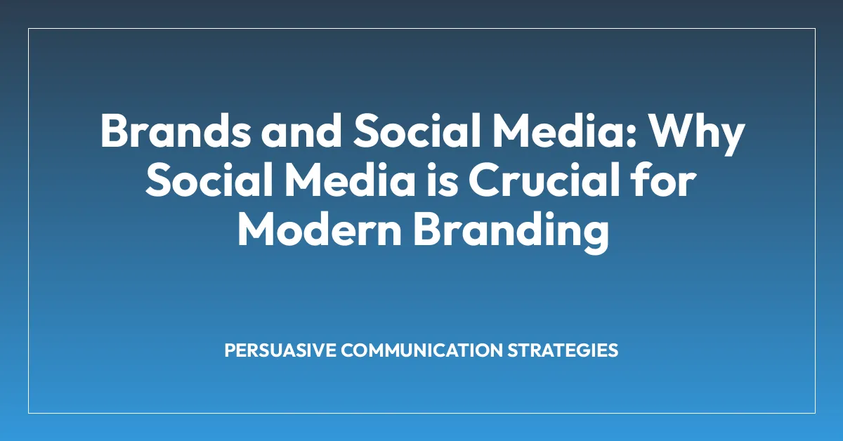 Brands and Social Media: Why Social Media is Crucial for Modern Branding