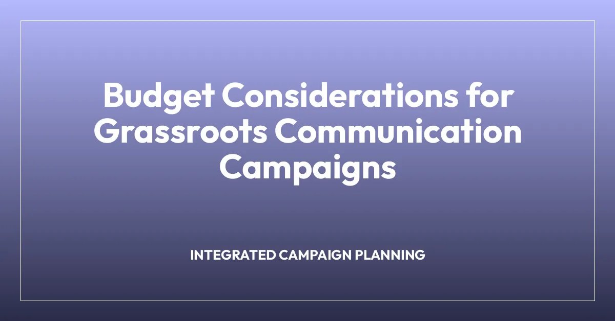 Budget Considerations for Grassroots Communication Campaigns