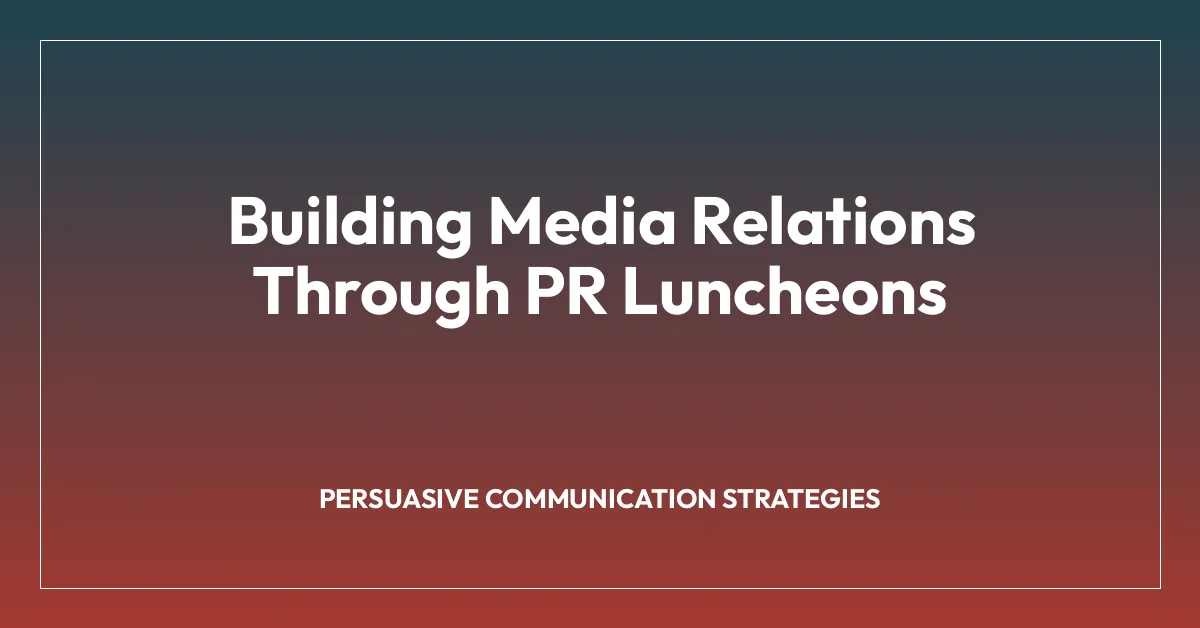 Building Media Relations Through PR Luncheons