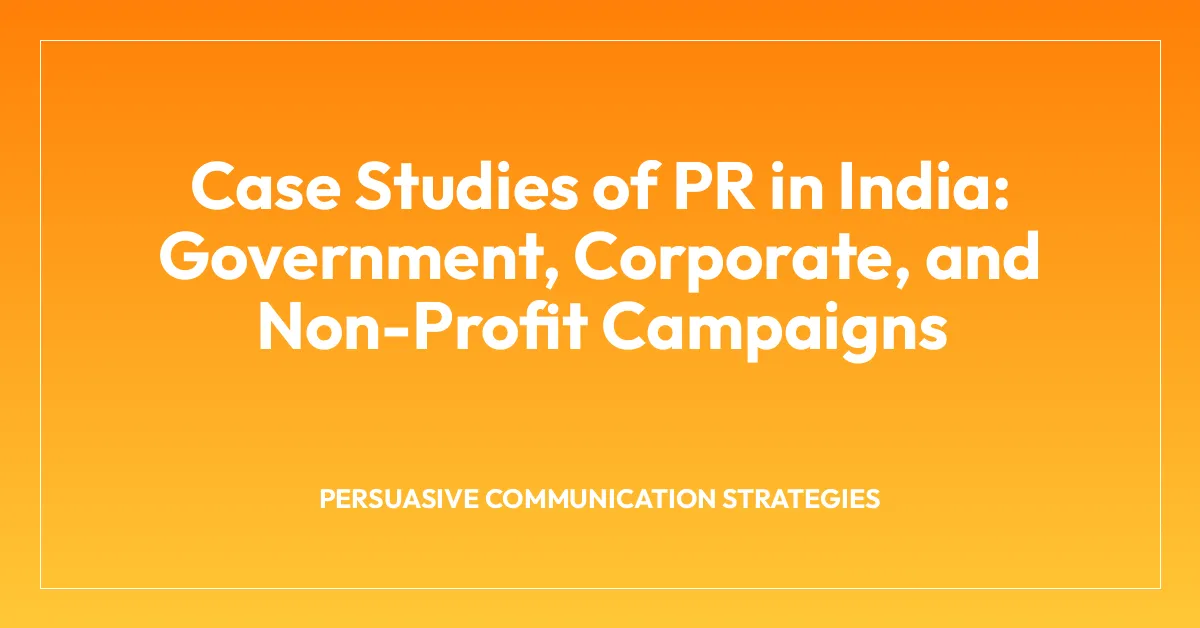 Case Studies of PR in India: Government, Corporate, and Non-Profit Campaigns