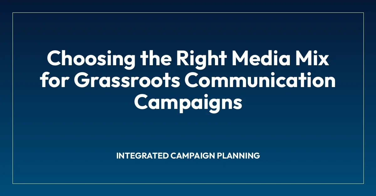 Choosing the Right Media Mix for Grassroots Communication Campaigns