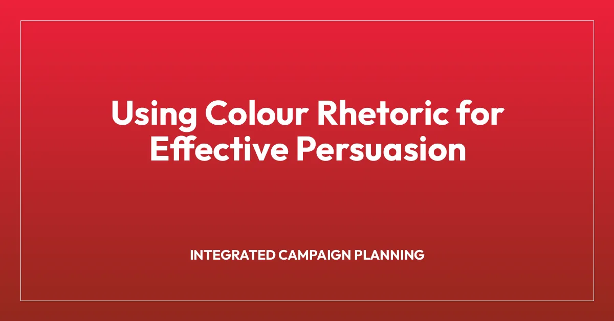 Using Colour Rhetoric for Effective Persuasion