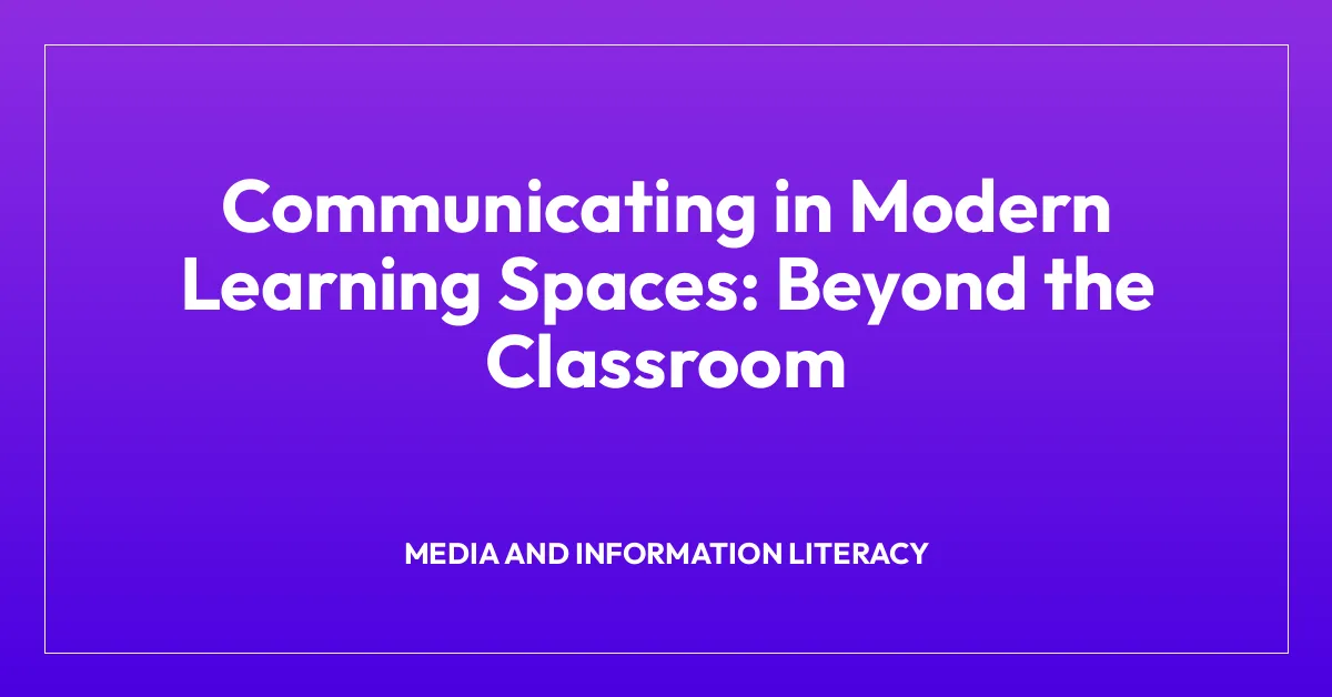 Communicating in Modern Learning Spaces: Beyond the Classroom