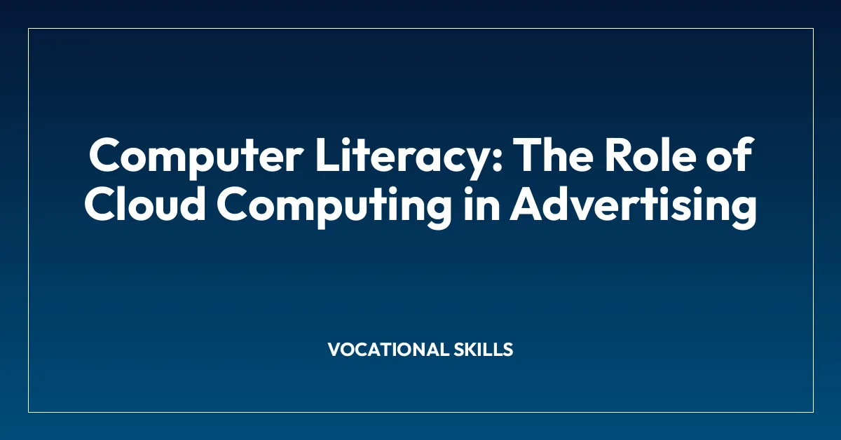 Computer Literacy: The Role of Cloud Computing in Advertising