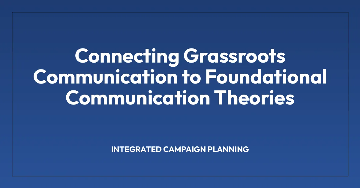 Connecting Grassroots Communication to Foundational Communication Theories
