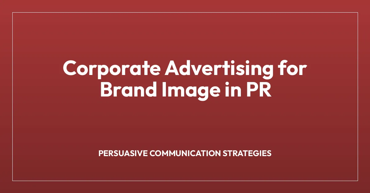 Corporate Advertising for Brand Image in PR