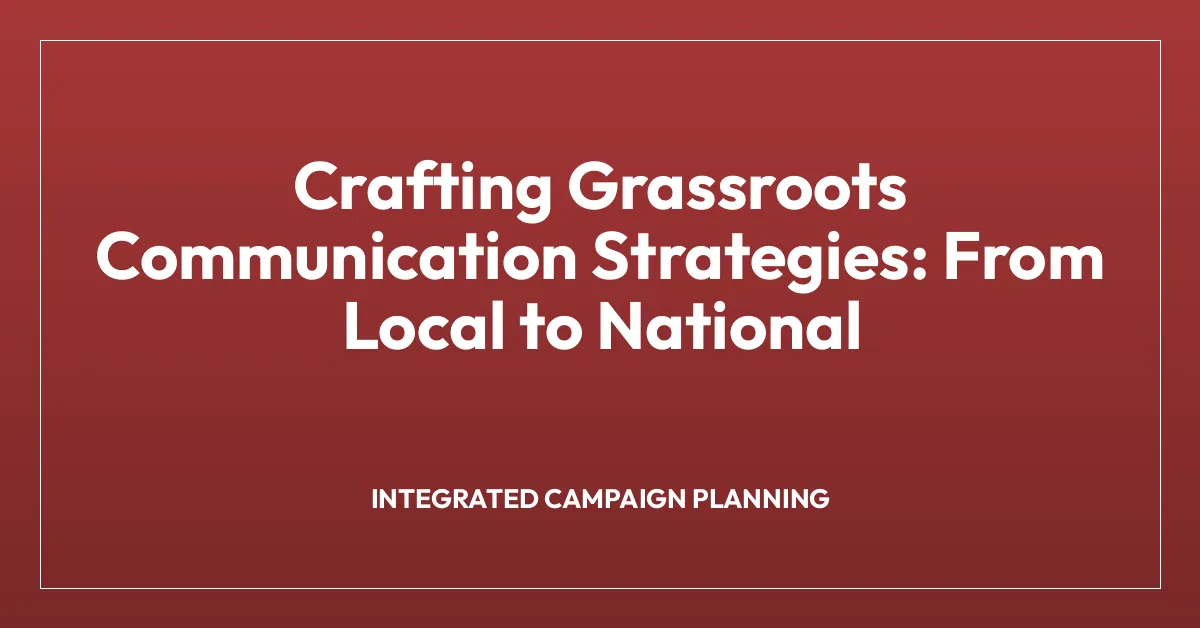 Crafting Grassroots Communication Strategies: From Local to National