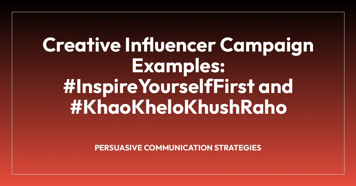 Creative Influencer Campaign Examples: #InspireYourselfFirst and #KhaoKheloKhushRaho
