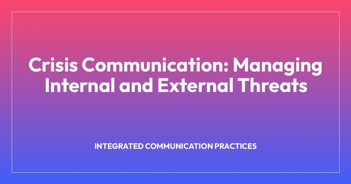 Crisis Communication: Managing Internal and External Threats
