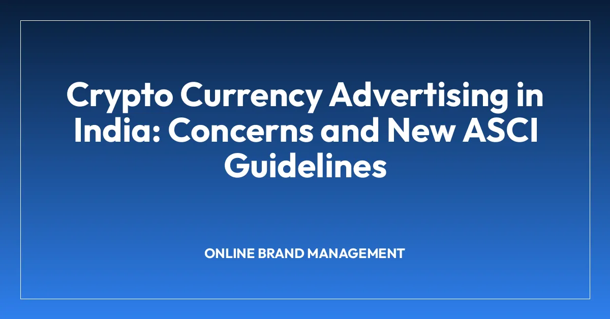 Crypto Currency Advertising in India: Concerns and New ASCI Guidelines