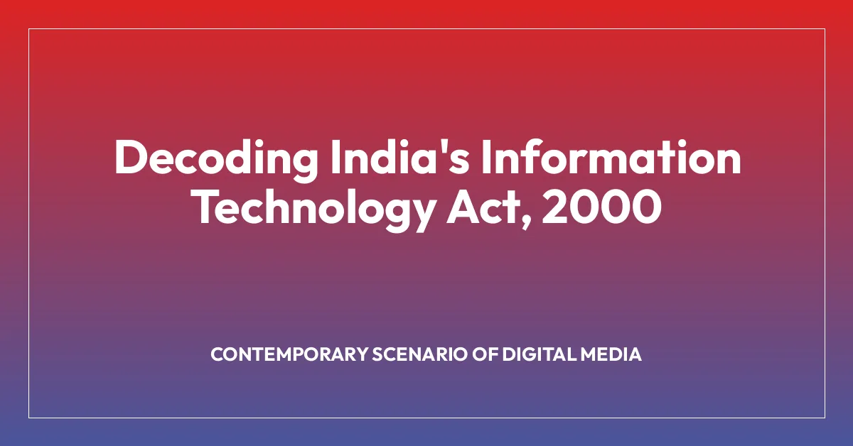 Decoding India’s Information Technology Act, 2000