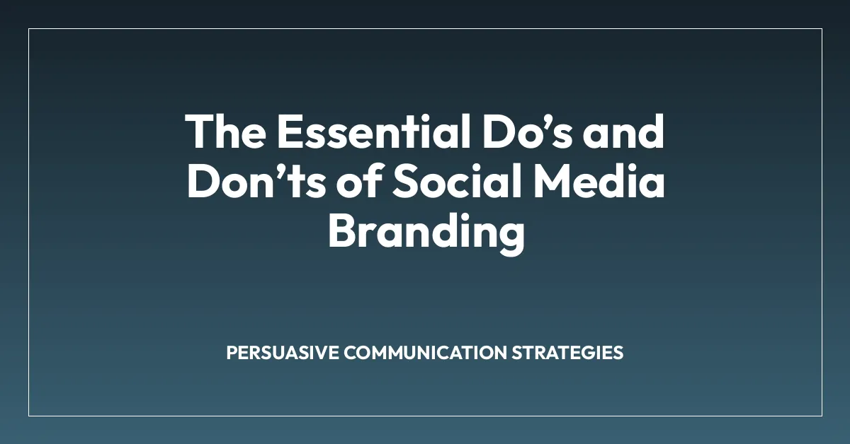 The Essential Doโs and Donโts of Social Media Branding