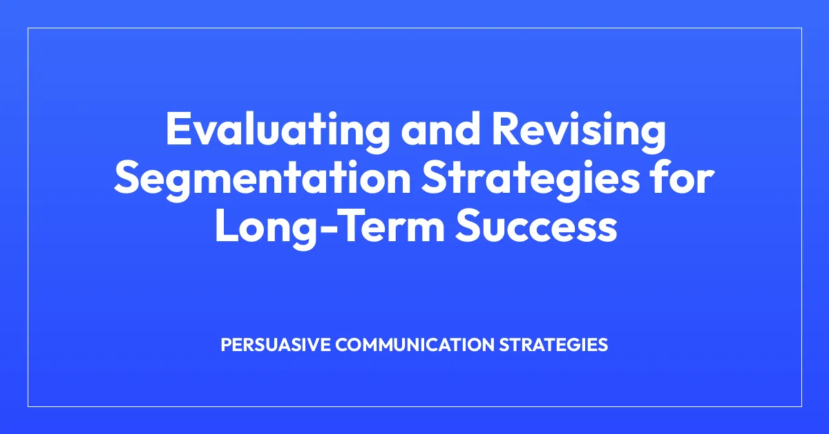 Evaluating and Revising Segmentation Strategies for Long-Term Success