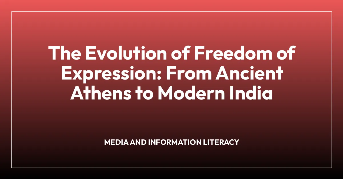 The Evolution of Freedom of Expression: From Ancient Athens to Modern India