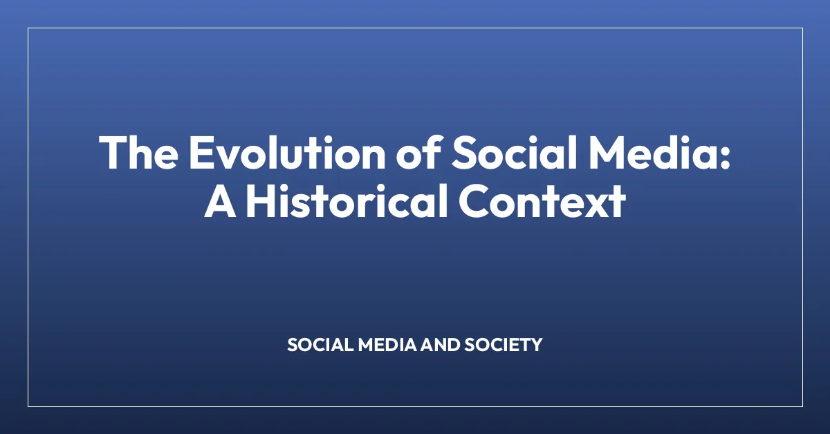 The Evolution of Social Media: A Historical Context