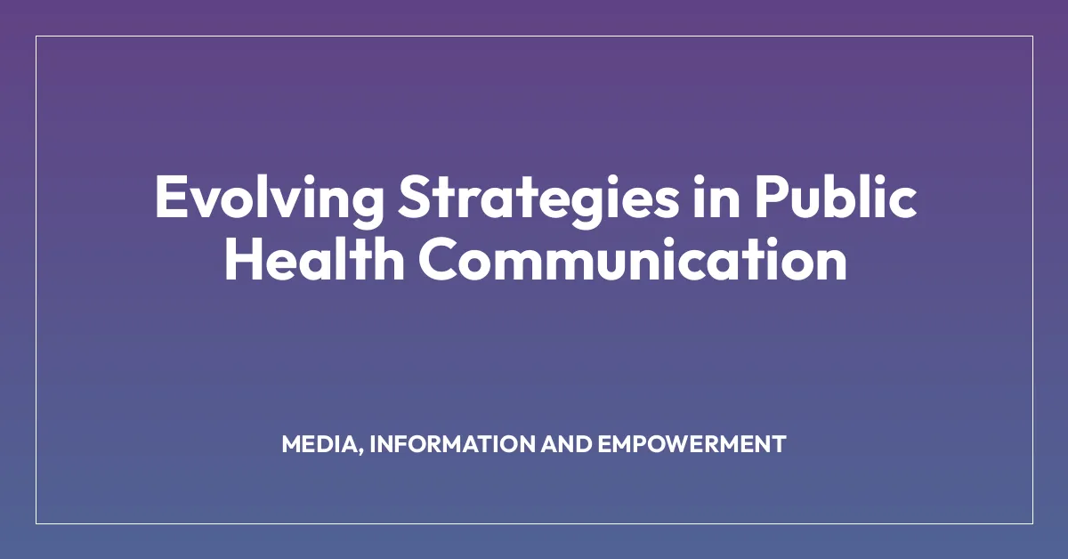 Evolving Strategies in Public Health Communication