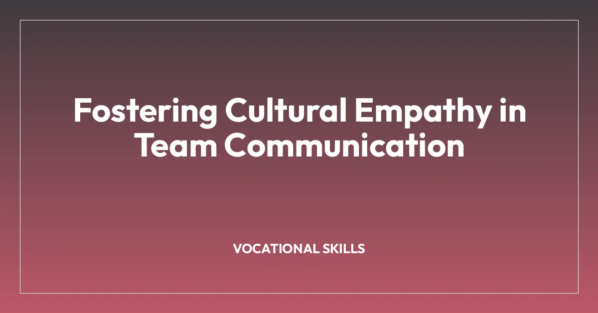 Fostering Cultural Empathy in Team Communication