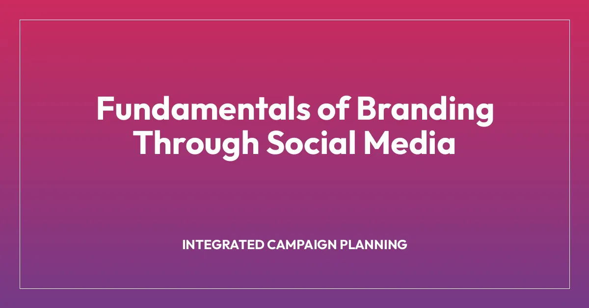 Fundamentals of Branding Through Social Media