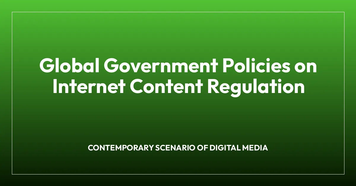 Global Government Policies on Internet Content Regulation