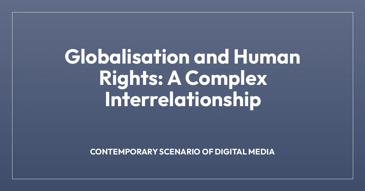 Globalisation and Human Rights: A Complex Interrelationship