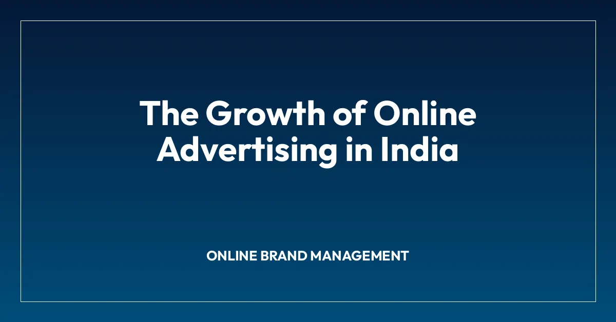 The Growth of Online Advertising in India