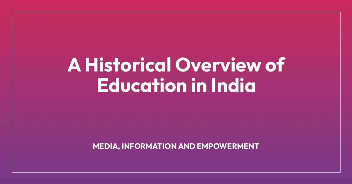 A Historical Overview of Education in India