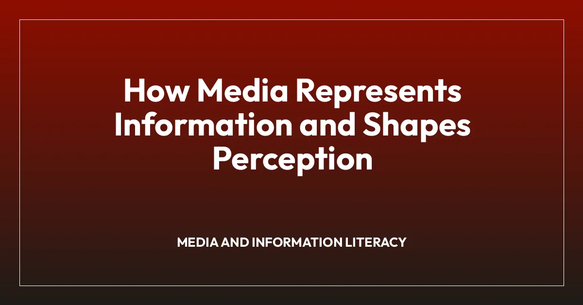 How Media Represents Information and Shapes Perception