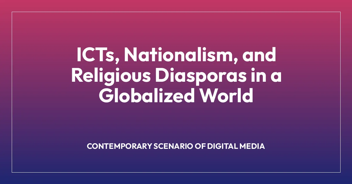 ICTs, Nationalism, and Religious Diasporas in a Globalized World
