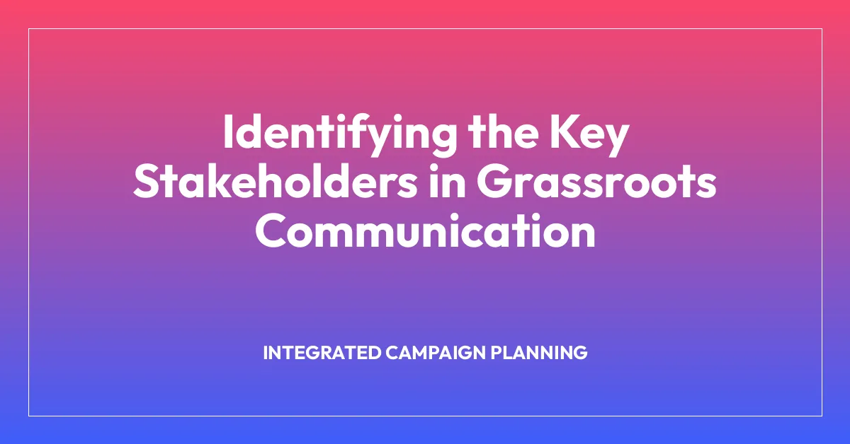Identifying the Key Stakeholders in Grassroots Communication