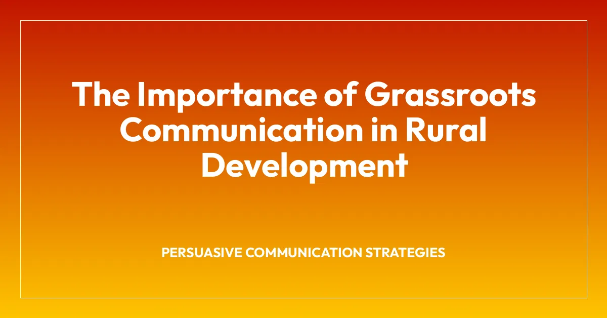 The Importance of Grassroots Communication in Rural Development