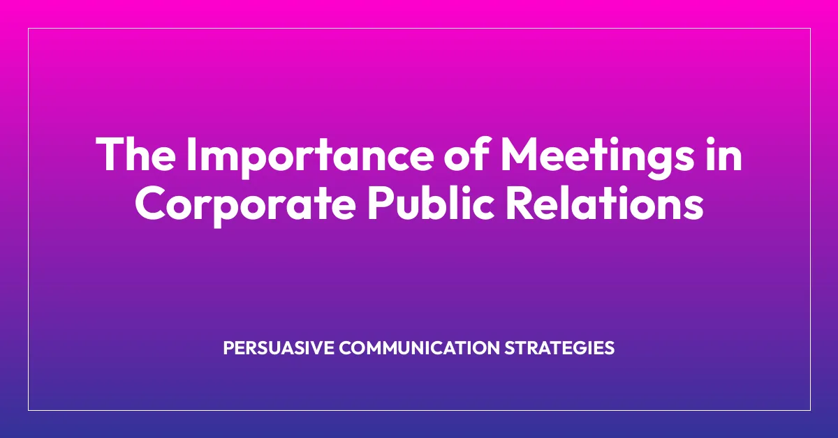 The Importance of Meetings in Corporate Public Relations