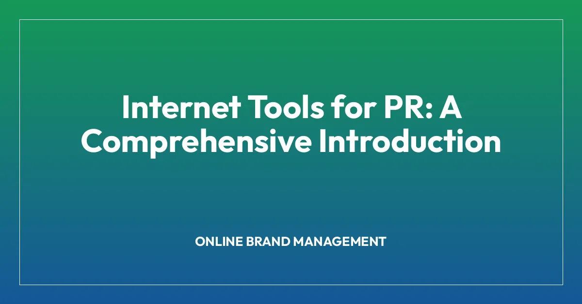 Internet Tools for PR: A Comprehensive Introduction