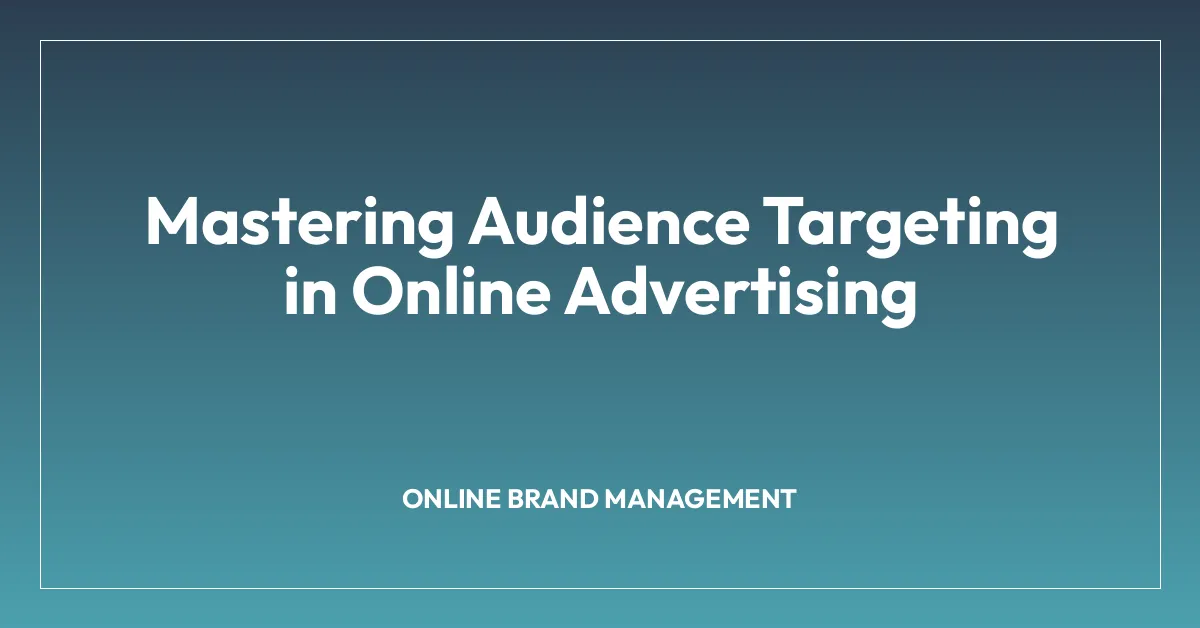 Mastering Audience Targeting in Online Advertising