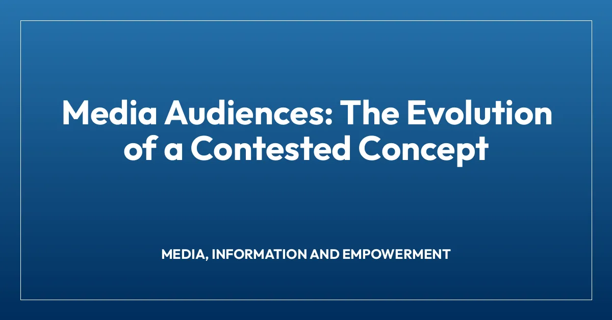 Media Audiences: The Evolution of a Contested Concept