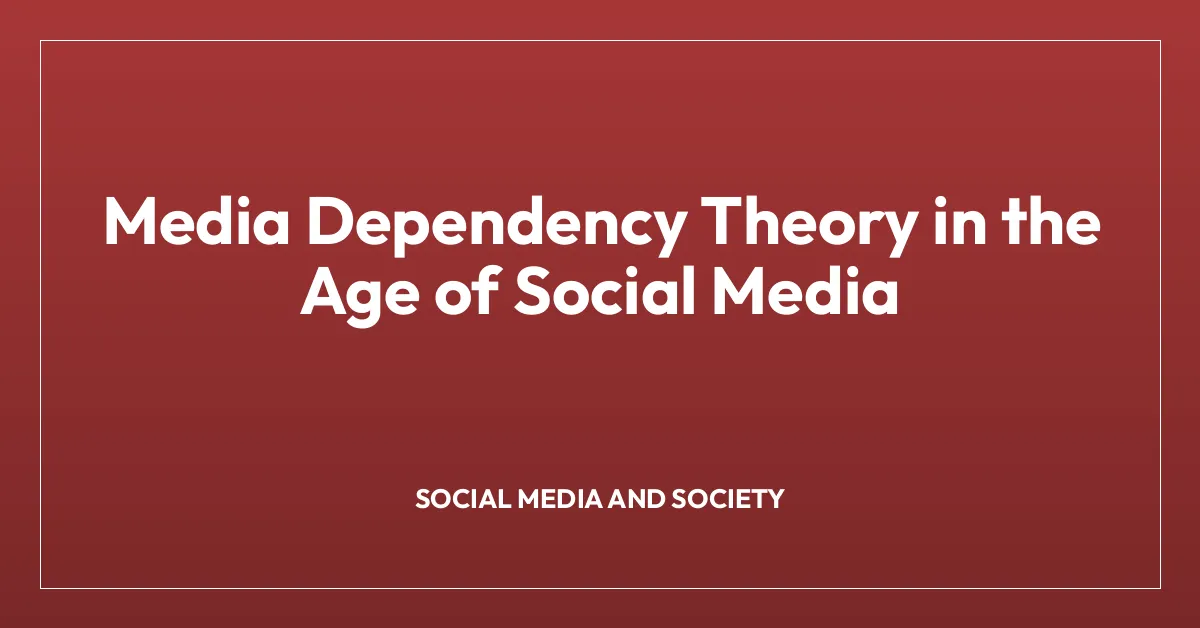 Media Dependency Theory in the Age of Social Media