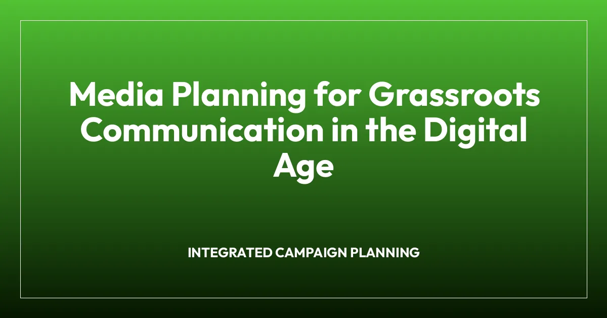 Media Planning for Grassroots Communication in the Digital Age