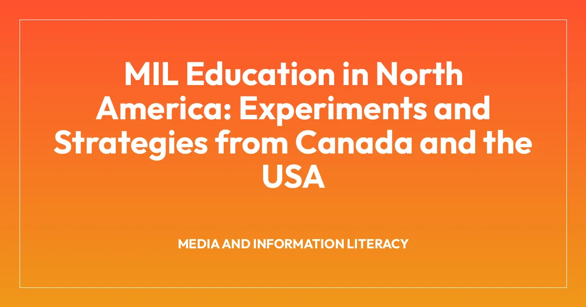 MIL Education in North America: Experiments and Strategies from Canada and the USA