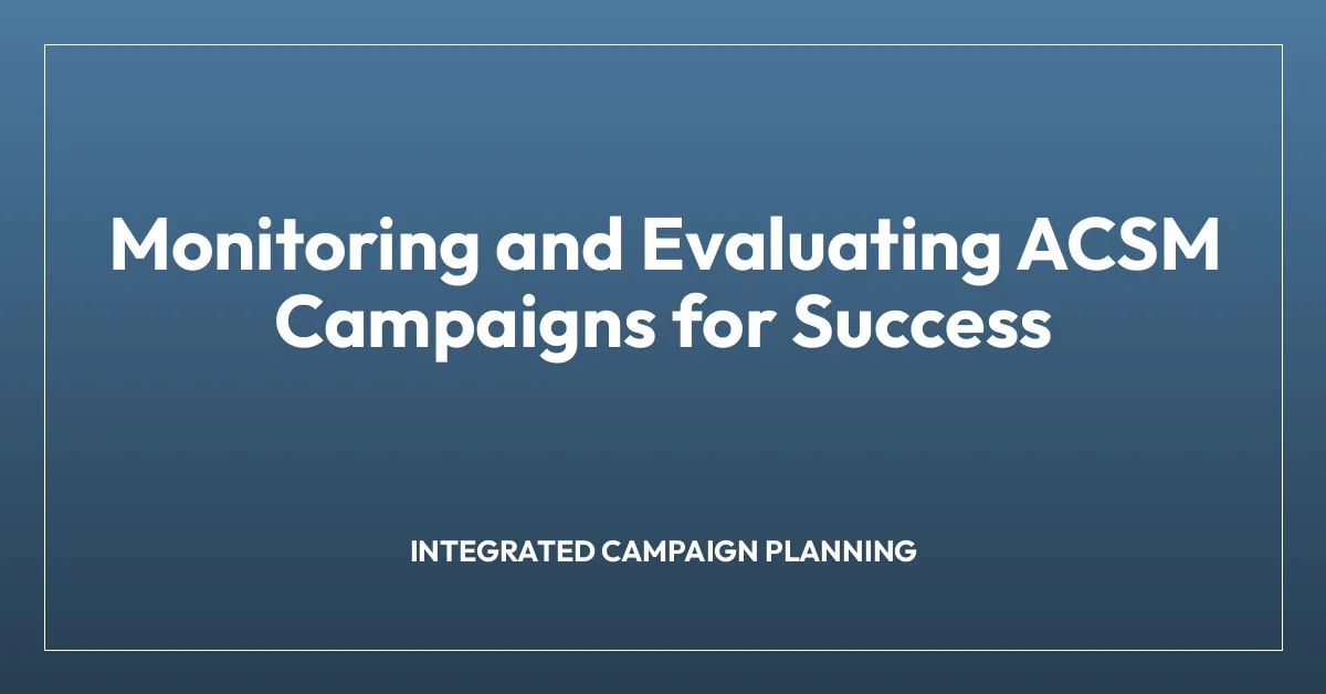 Monitoring and Evaluating ACSM Campaigns for Success