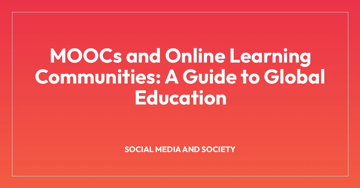 MOOCs and Online Learning Communities: A Guide to Global Education