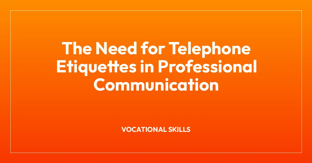 The Need for Telephone Etiquettes in Professional Communication
