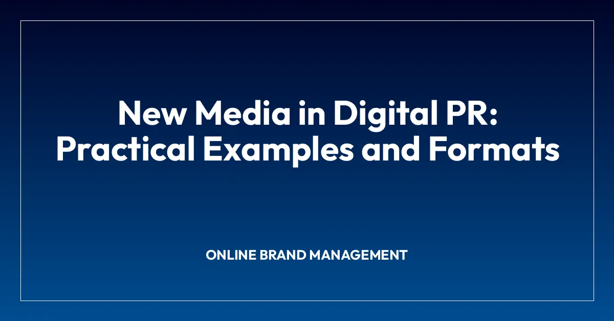 New Media in Digital PR: Practical Examples and Formats