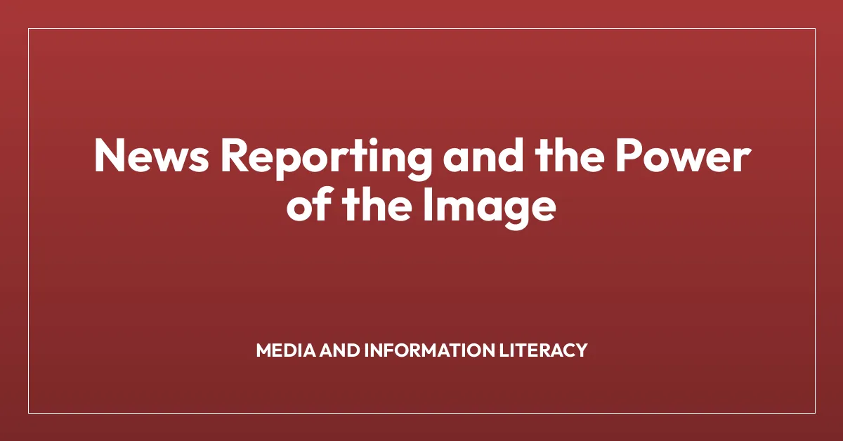 News Reporting and the Power of the Image