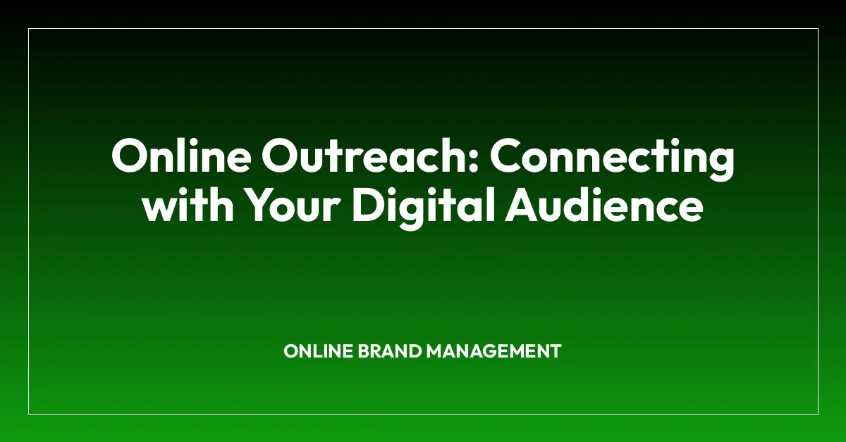 Online Outreach: Connecting with Your Digital Audience