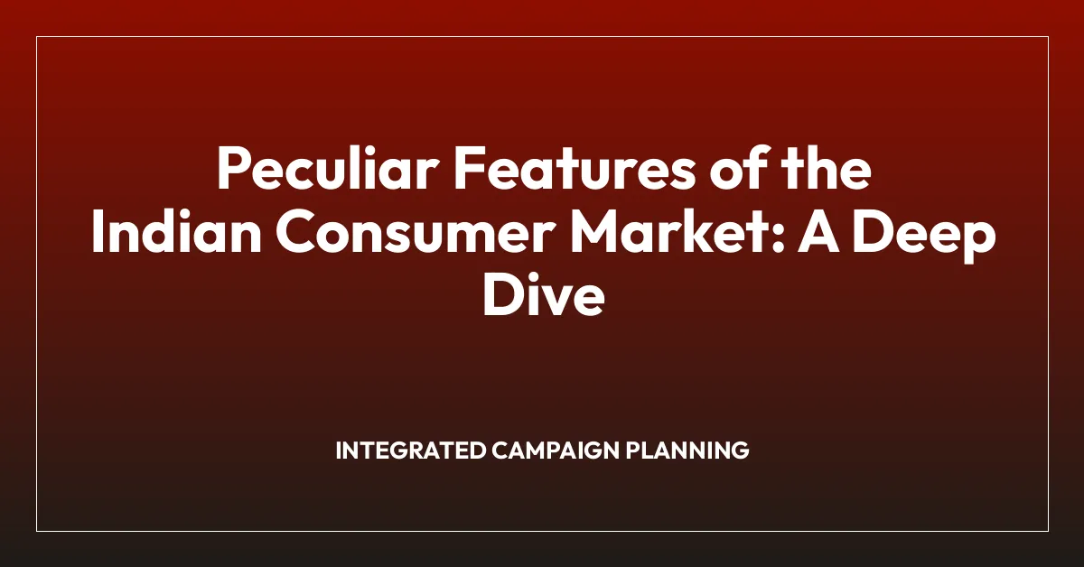 Peculiar Features of the Indian Consumer Market: A Deep Dive