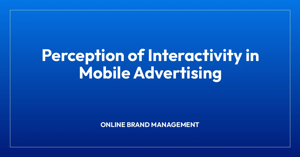 Perception of Interactivity in Mobile Advertising